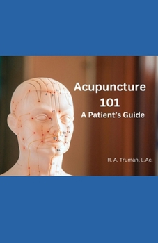 Paperback Acupuncture 101: A Patient's Guide Book