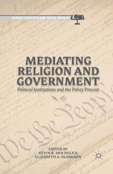 Paperback Mediating Religion and Government: Political Institutions and the Policy Process Book