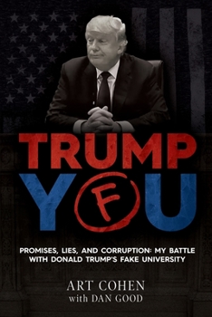 Paperback Trump You: Promises, Lies, and Corruption: My Battle with Donald Trump's Fake University Book