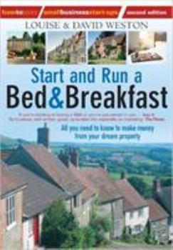 Paperback Start and Run a Bed & Breakfast: All You Need to Know to Make Money from Your Dream Property Book