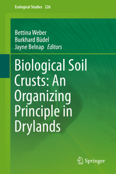 Hardcover Biological Soil Crusts: An Organizing Principle in Drylands Book