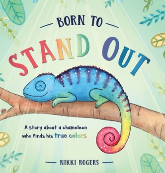 Hardcover Born To Stand Out: A story about a chameleon who finds his true colors [Large Print] Book