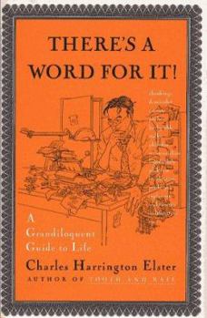 Hardcover There's a Word for It!: A Grandiloquent Guide to Life Book