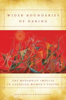 Paperback Wider Boundaries of Daring: The Modernist Impulse in Canadian Women's Poetry Book