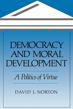 Paperback Democracy and Moral Development: A Politics of Virtue Book