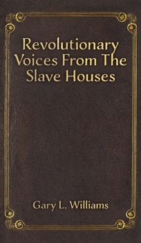 Hardcover Revolutionary Voices from the Slave Houses Book