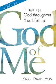 Paperback God of Me: Imagining God Throughout Your Lifetime Book