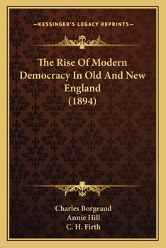The Rise of Modern Democracy in Old and New England