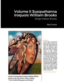 Volume II Susquehanna Iroquois William Brooks: Mingo William Brooks