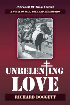 Unrelenting Love: A Novel of War, Love and Redemption