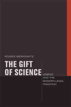Paperback The Gift of Science: Leibniz and the Modern Legal Tradition Book
