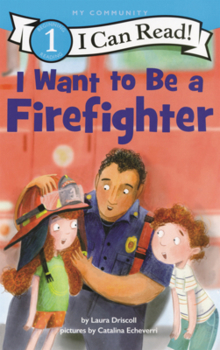 I Want to Be a Firefighter
