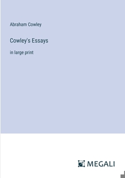 Cowley's Essays: in large print