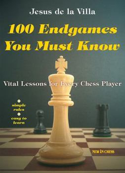 Paperback 100 Endgames You Must Know: Vital Lessons for Every Chess Player Book