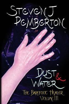 Dust  Water - Book #3 of the Barefoot Healer