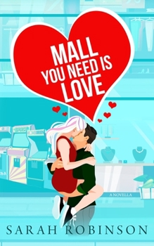 Mall You Need is Love: Valentines Day in the Mall Standalone Romance - Book  of the At The Mall