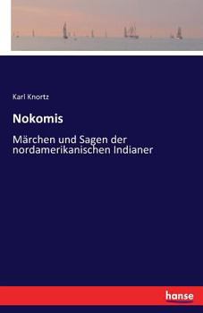 Paperback Nokomis: Märchen und Sagen der nordamerikanischen Indianer [German] Book