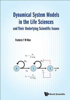 Paperback Dynamical System Models in the Life Sciences and Their Underlying Scientific Issues Book