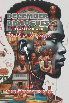 Paperback December Dialogues: Tradition and Faith in Umuazu Book