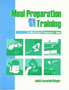 Paperback Meal Preparation and Training: The Health Care Professional's Guide Book