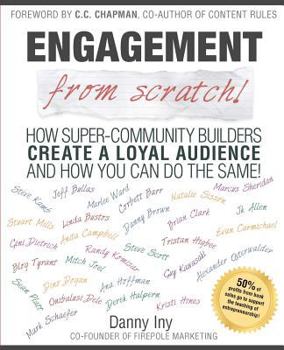 Paperback Engagement from Scratch!: How Super-Community Builders Create a Loyal Audience and How You Can Do the Same! Book