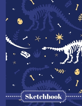 Sketchbook: Blue Dinosaur Fossil Sketch Book Large 8.5x11 Blank 110 Page Dino Skeleton Notebook For Drawing, Doodling, Sketching