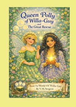 Queen Polly of Willa-Guy and the Great rescue: Book 1 of 4 in the Willa-Guy series