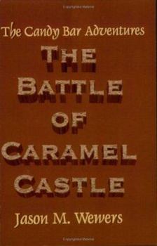 Paperback The Candy Bar Adventures: The Battle of Caramel Castle Book