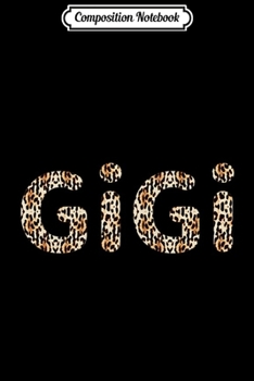 Composition Notebook: Awesome GiGi First Name Leopard Cheetah Print  Journal/Notebook Blank Lined Ruled 6x9 100 Pages