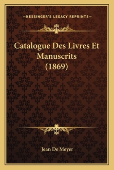 Paperback Catalogue Des Livres Et Manuscrits (1869) [French] Book