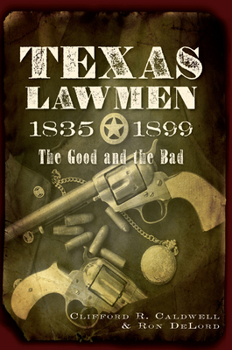 Paperback Texas Lawmen, 1835-1899: The Good and the Bad Book