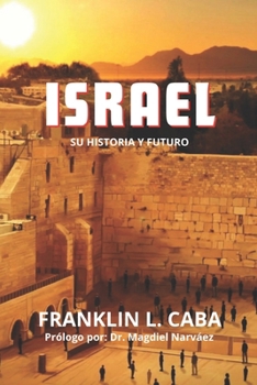 Paperback Israel: Su historia y futuro [Spanish] Book
