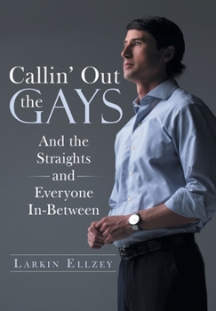 Hardcover Callin' Out the Gays: And the Straights and Everyone In-Between Book