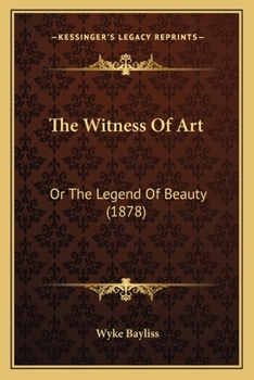 Paperback The Witness Of Art: Or The Legend Of Beauty (1878) Book