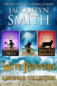 Wave Runners Lasniniar Collection: Wave Runners / What the Cat Dragged In / A New Kind of Magic - Book  of the World of Lasniniar