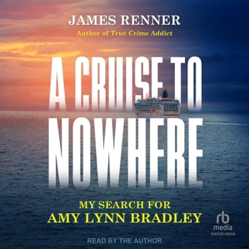 A Cruise to Nowhere: My Search for Amy Lynn Bradley