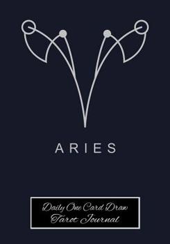 Paperback Aries Daily One Card Draw Tarot Journal: Astrology Sign Tarot Tracker Blank Notebook and Personal Tarot Card Workbook, Learning Tarot, Tarot Beginners Book