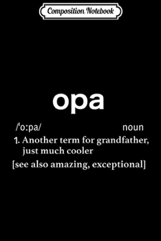 Composition Notebook: Mens Opa German Gifts For Grandpa Grandfather - Dutch Presents  Journal/Notebook Blank Lined Ruled 6x9 100 Pages