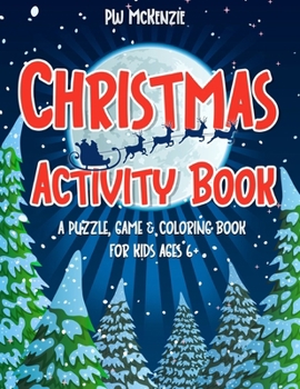 Paperback Christmas Activity Book: A Puzzle, Game & Coloring Book for Kids Ages 6+ Book