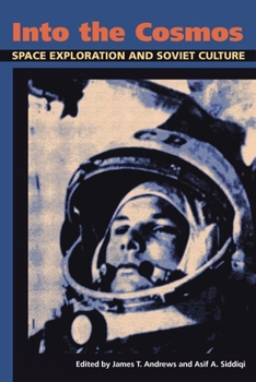 Paperback Into the Cosmos: Space Exploration and Soviet Culture Book