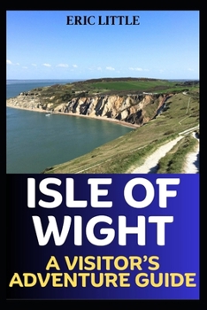 Paperback Isle of Wight: A Visitor's Adventure Guide Book