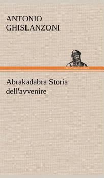 Hardcover Abrakadabra Storia dell'avvenire [German] Book