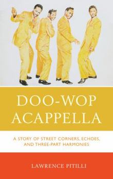 Hardcover Doo-Wop Acappella: A Story of Street Corners, Echoes, and Three-Part Harmonies Book