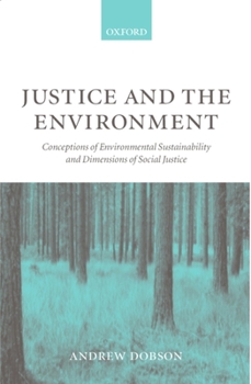 Paperback Justice and the Environment: Conceptions of Environmental Sustainability and Theories of Distributive Justice Book