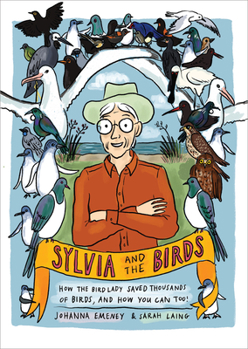 Hardcover Sylvia and the Birds: How the Bird Lady Saved Thousands of Birds and How You Can Too Book