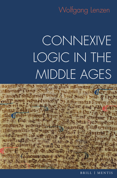 Hardcover Connexive Logic in the Middle Ages Book