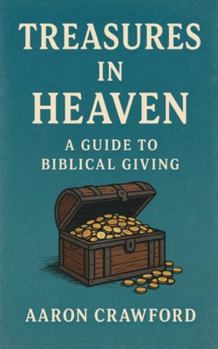 Paperback Treasures in Heaven: A Guide to Biblical Giving Book