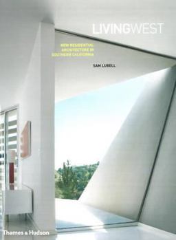 Hardcover Living West: New Residential Architecture in Southern California Book