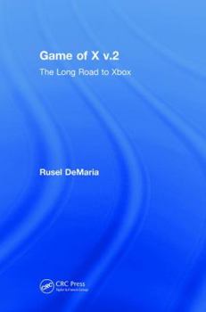 Game of X V.2: The Long Road to Xbox - Book #2 of the Game of X
