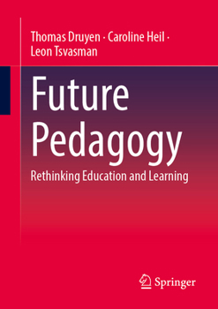 Future Pedagogy: Rethinking Education and Learning